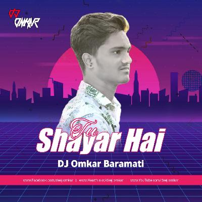 Tu Shayar Hai (Edm Mix) DJ Omkar Baramati